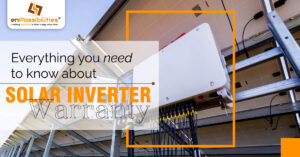 Everything You Need to Know About Solar Inverter Warranty