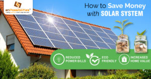 How to Save Money with Solar System – enPossibilities