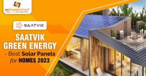 Saatvik Green Energy – Best Solar Panels for Homes 2023