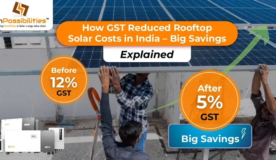 How GST Reduced Rooftop Solar Costs in India – Big Savings Explained
