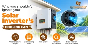 Why You Shouldn’t Ignore Your Solar Inverter’s Cooling Fan