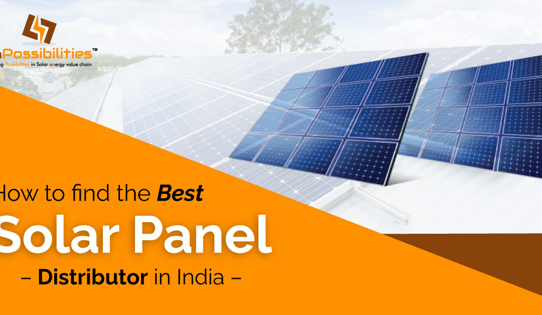 How to Find the Best Solar Panel Distributor in India