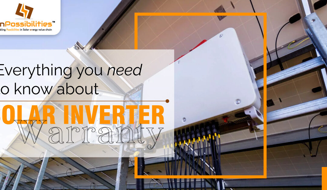 Everything You Need to Know About Solar Inverter Warranty