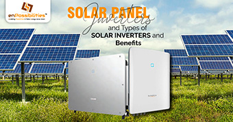Solar Panel Inverters and Types of Solar Inverters and Benefits