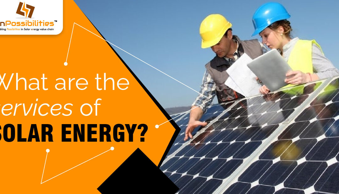 What are the Services of Solar Energy?